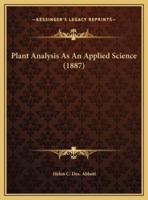 Plant Analysis As An Applied Science (1887)