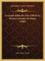 Le Grand Jubile De L'An 1300 Et La Divine Comedie De Dante (1900)