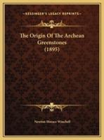 The Origin Of The Archean Greenstones (1895)