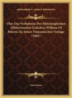Uber Das Verhaltniss Des Mittelenglischen Allitterirenden Gedichtes William Of Palerne Zu Seiner Franzosischen Vorlage (1881)
