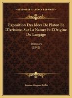 Exposition Des Idees De Platon Et D'Aristote, Sur La Nature Et L'Origine Du Langage