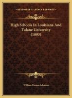 High Schools In Louisiana And Tulane University (1893)