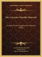 Mrs. Lucretia Chandler Bancroft