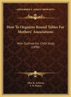 How To Organize Round Tables For Mothers' Associations