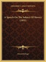 A Speech On The Subject Of Slavery (1835)