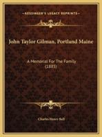 John Taylor Gilman, Portland Maine