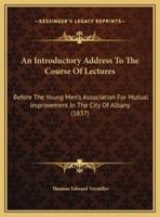 An Introductory Address To The Course Of Lectures