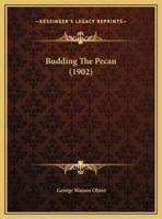 Budding The Pecan (1902)