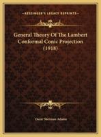 General Theory Of The Lambert Conformal Conic Projection (1918)