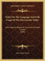 Notes On The Language And Folk Usage Of The Rio Grande Valley