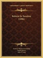 Reform In Taxation (1896)