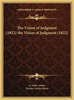 The Vision of Judgment (1822) the Vision of Judgment (1822)