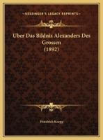 Uber Das Bildnis Alexanders Des Grossen (1892)