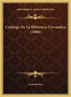 Catalogo De La Biblioteca Cervantica (1888)