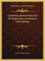 Columbus, Ramon Pane and the Beginnings of American Anthropology