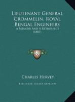 Lieutenant General Crommelin, Royal Bengal Engineers