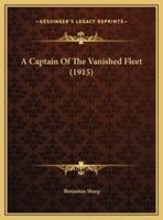 A Captain Of The Vanished Fleet (1915)