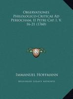 Observationes Philologico-Criticae Ad Periocham, II Petri Cap. I, V. 16-21 (1760)
