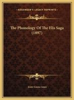 The Phonology Of The Elis Saga (1897)