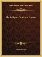 The Religion Of Mental Disease