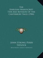 The Harleian Manuscript 7334 And Revision Of The Canterbury Tales (1904)