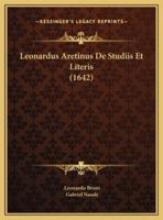 Leonardus Aretinus De Studiis Et Literis (1642)