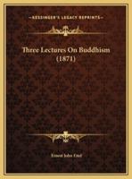 Three Lectures On Buddhism (1871)