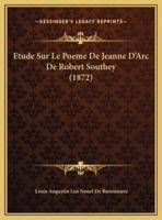 Etude Sur Le Poeme De Jeanne D'Arc De Robert Southey (1872)