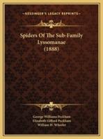 Spiders Of The Sub-Family Lyssomanae (1888)