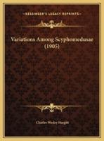 Variations Among Scyphomedusae (1905)