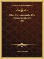 Uber Die Aussprache Des Provenzalischen E. (1881)