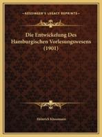 Die Entwickelung Des Hamburgischen Vorlesungswesens (1901)