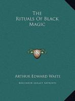 The Rituals Of Black Magic