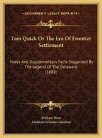 Tom Quick Or The Era Of Frontier Settlement