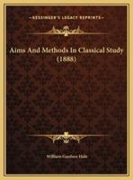 Aims And Methods In Classical Study (1888)