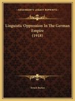 Linguistic Oppression In The German Empire (1918)