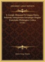 J. Georgij Altmanni De Lingua Opica, Italorum Antiquissima Eorumque Origine Exercitatio Philologico-Critica (1721)