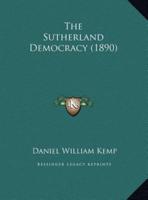 The Sutherland Democracy (1890)