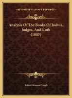 Analysis Of The Books Of Joshua, Judges, And Ruth (1885)