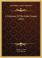 A Grammar Of The Isubu Tongue (1852)