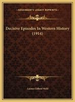 Decisive Episodes In Western History (1914)