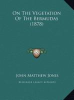 On The Vegetation Of The Bermudas (1878)