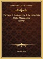 Turchia, Il Commercio E Le Industria Della Macedonia (1894)