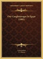 Our Caughnawagas In Egypt (1885)
