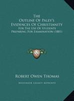 The Outline Of Paley's Evidences Of Christianity