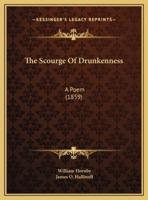 The Scourge Of Drunkenness