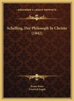 Schelling, Der Philosoph In Christo (1842)