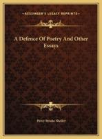 A Defence Of Poetry And Other Essays