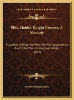 Phiz, Hablot Knight Browne, A Memoir