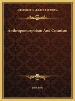 Anthropomorphism And Cosmism